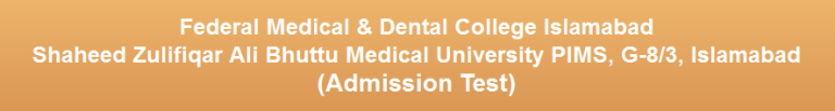 Federal Medical and Dental College PIMS Entry Test Roll No Slips 2025 Test Date